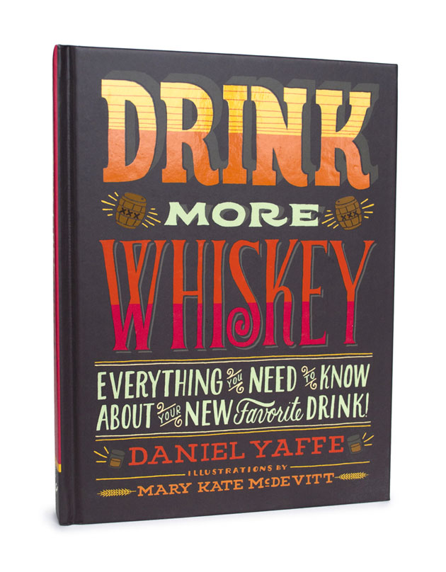 Drink More Whiskey by Mary Kate McDevitt