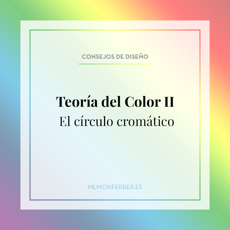 Teoría del color II. El círculo cromático.