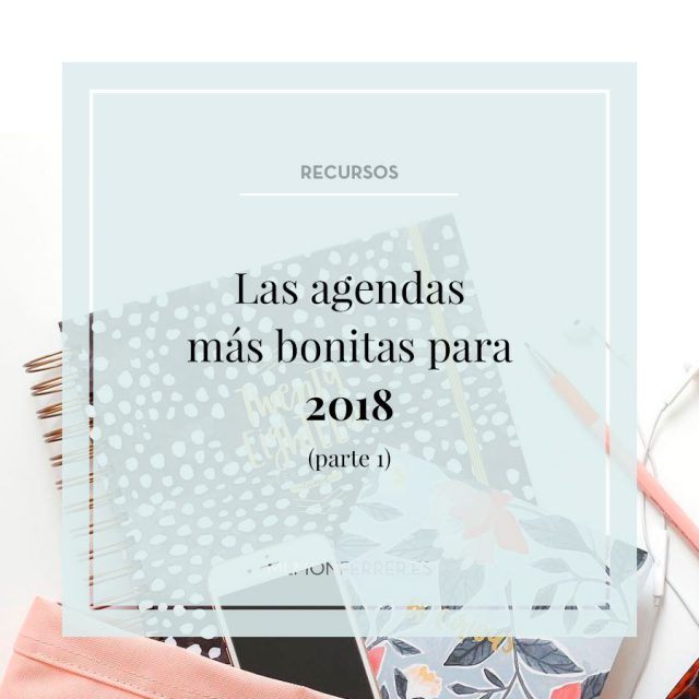 Las agendas mas bonitas para 2018 parte 1