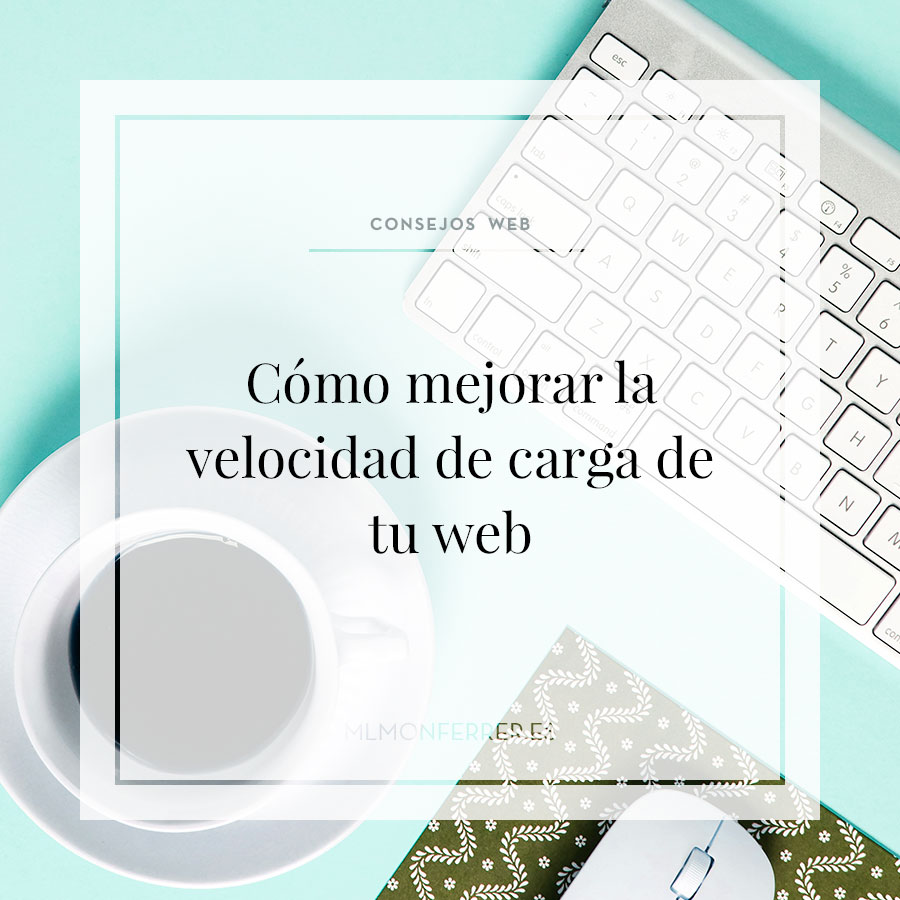 Cómo mejorar velocidad de carga de tu web