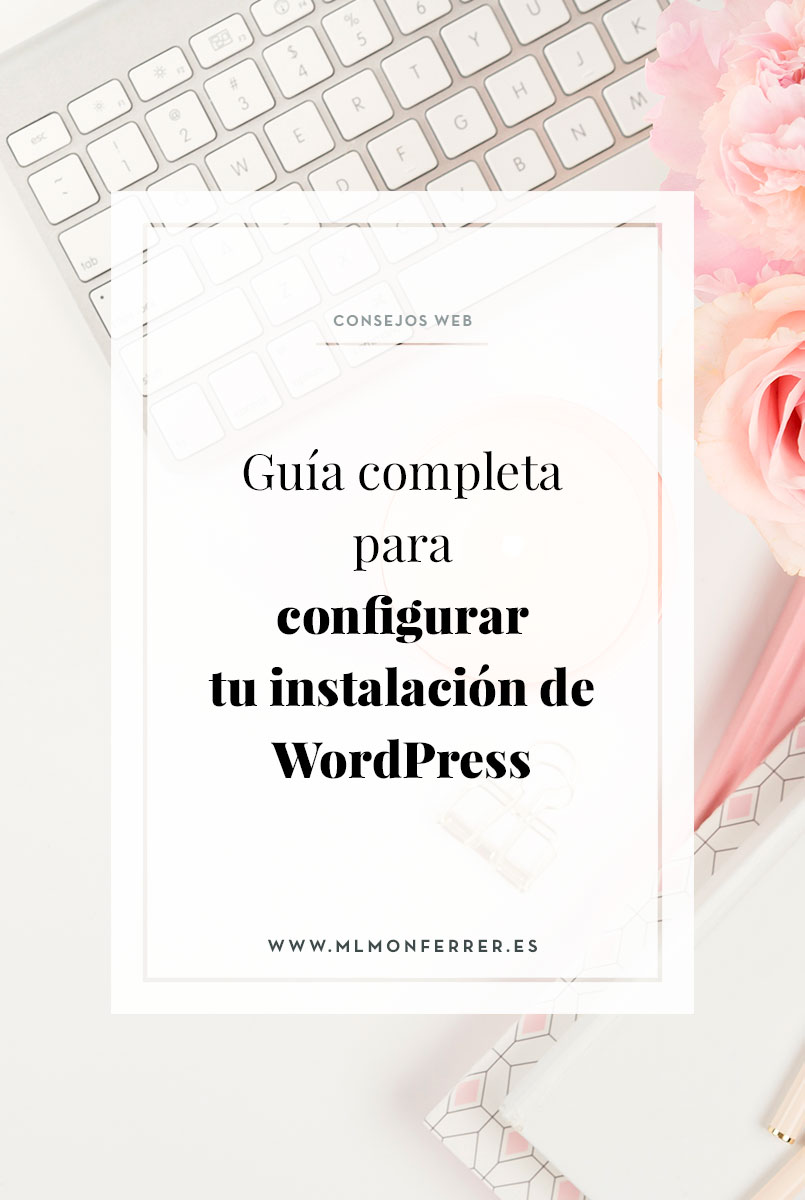 La mejor guía para configurar tu instalación de WordPress