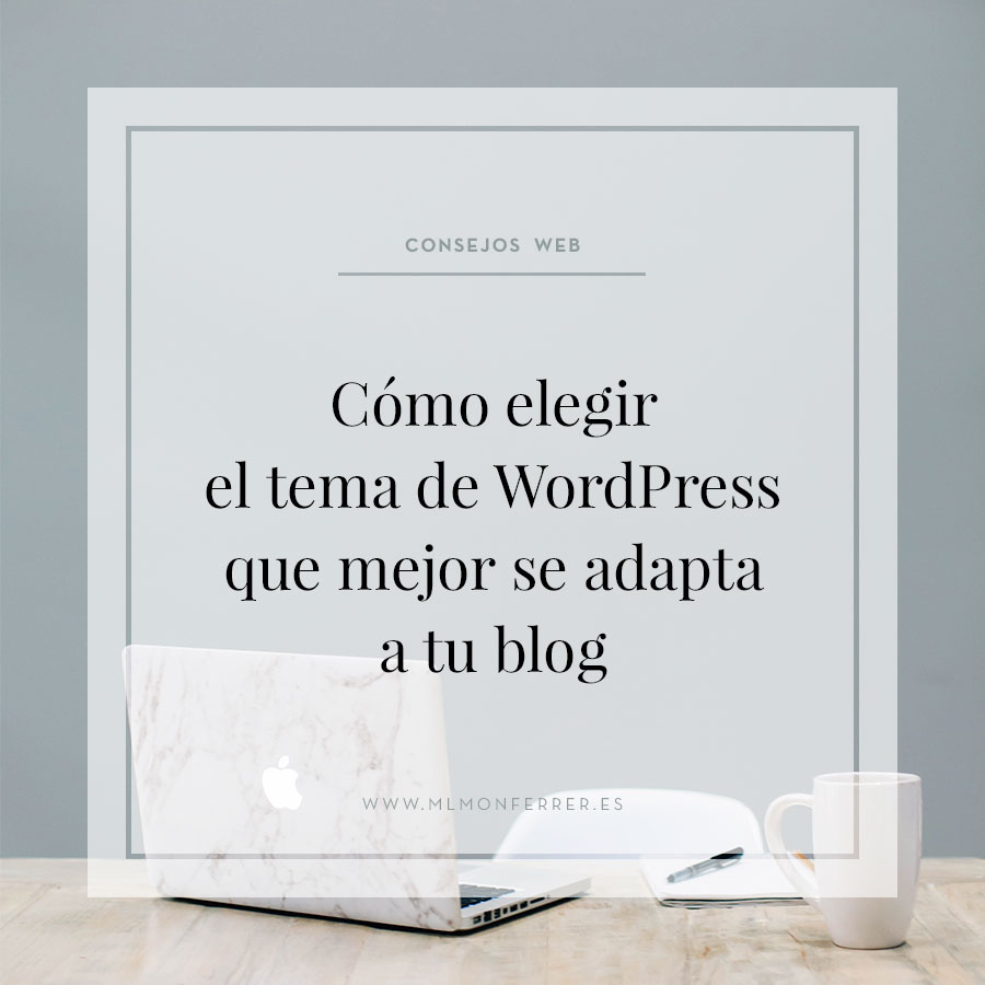 Cómo elegir el tema de WordPress que mejor se adapta a tu blog