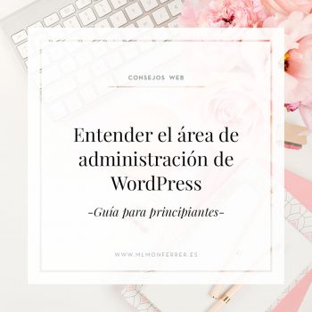 Tutorial para entender el funcionamiento del área de administración de WordPress