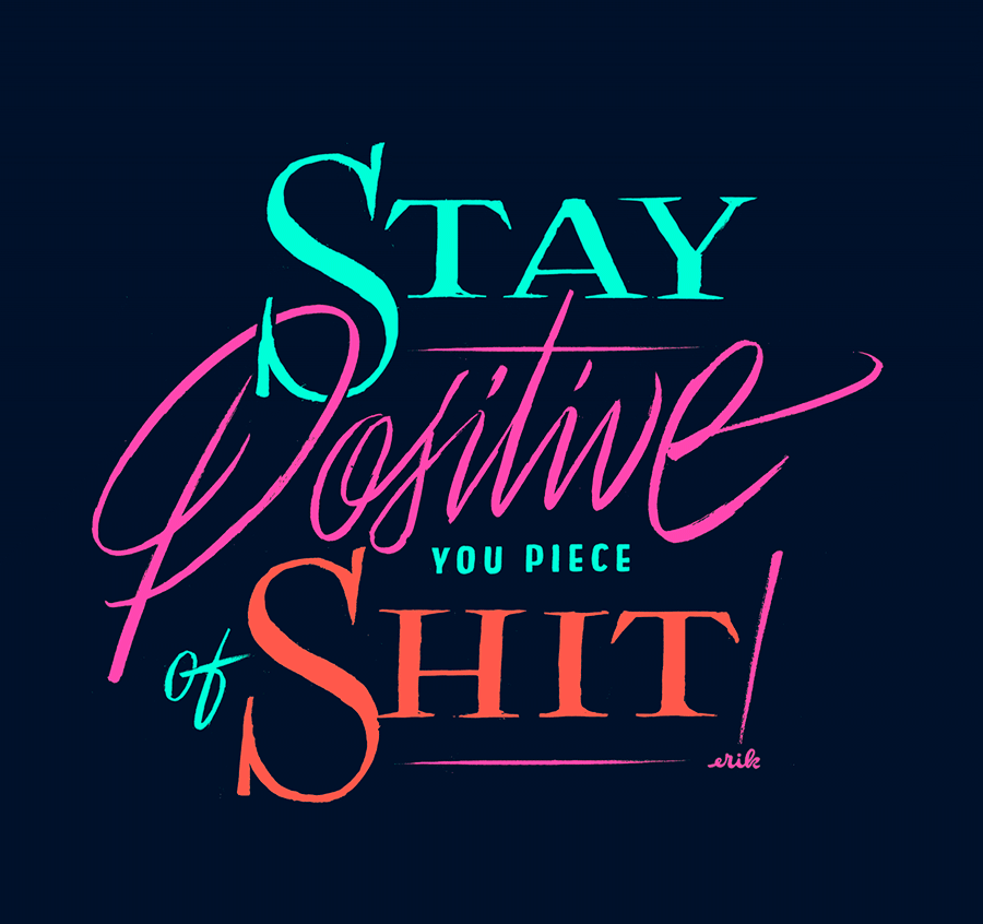 “POSITIVITY, MAYBE” by Erik Marinovich | 10 consejos para crear imágenes con citas | mlmonferrer.es