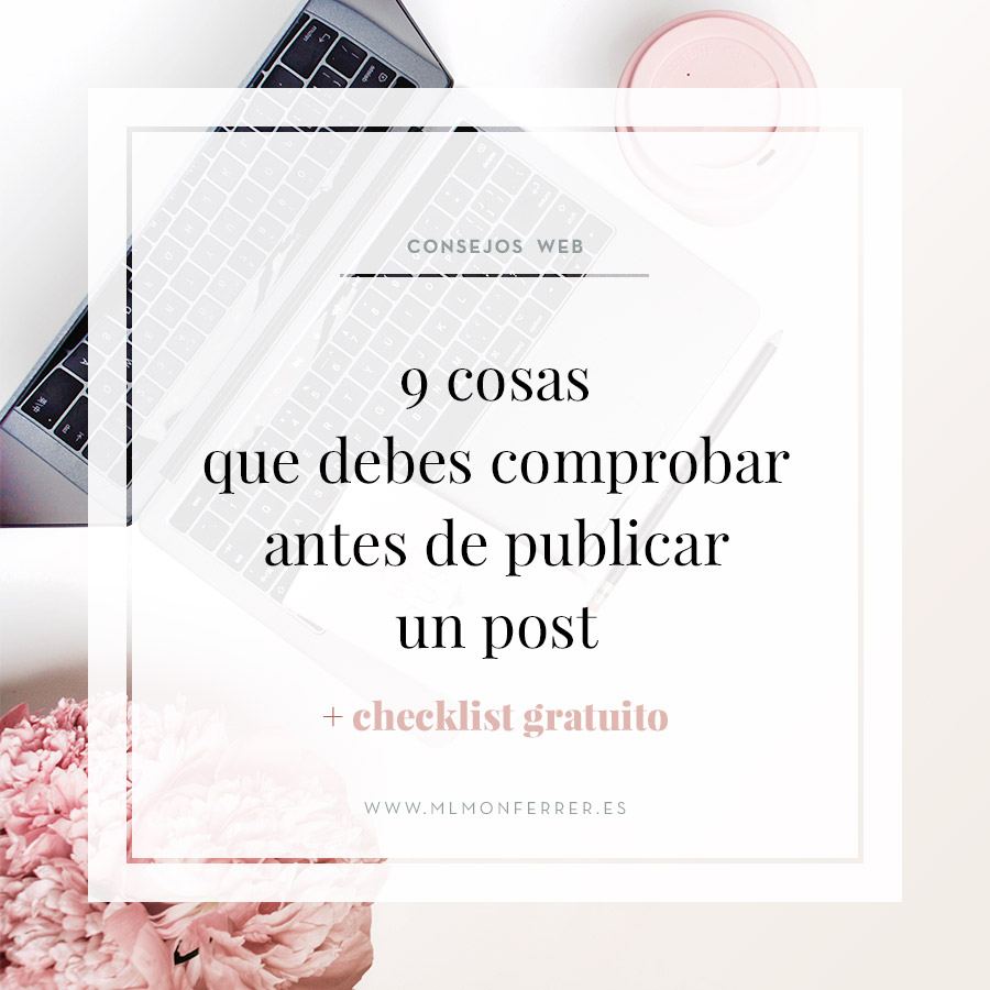 9 cosas que debes comprobar antes de publicar un post + checklist gratuito